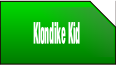 Klondike Kid.